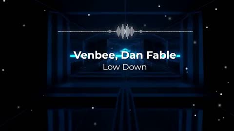 Low Down - Venbee, Dan Fable (lyrics video)