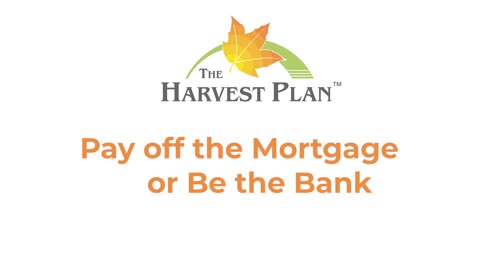 Pay Off the Mortgage or Be the Bank