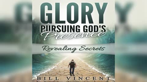 Experiencing God's Glory by Bill Vincent