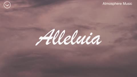 Alleluia || 3 Hour Instrumental for || Deep Prayer and Worship || Atmosphere Music