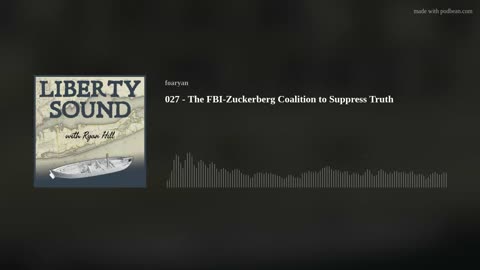 027 - The FBI-Zuckerberg Coalition to Suppress Truth