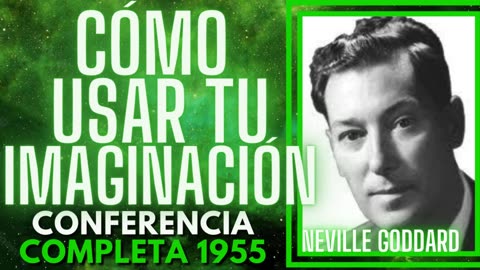 "CÓMO USAR TU IMAGINACIÓN" Una guía Clara y Completa - Neville Goddard en Español 1955