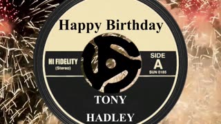 HAPPY BIRTHDAY TONY HADLEY