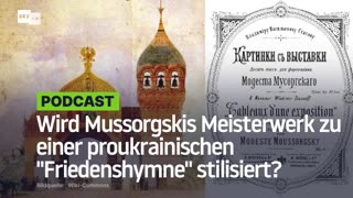 Wird Mussorgskis Meisterwerk zu einer proukrainischen "Friedenshymne" stilisiert?