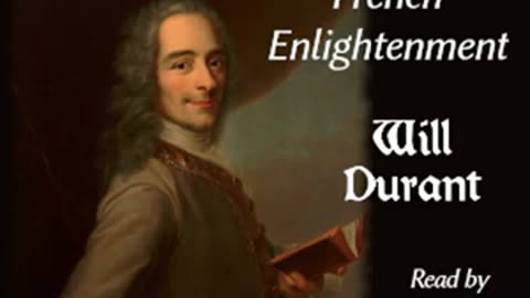 Voltaire and the French Enlightenment by Will Durant read by Pamela Nagami _ Full Audio Book