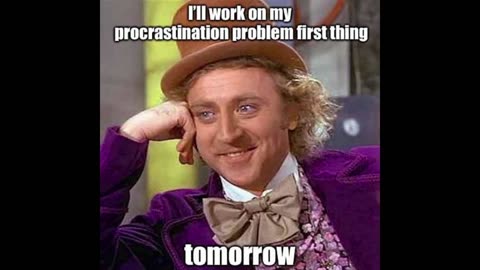 The Anthem of the Procrastinator