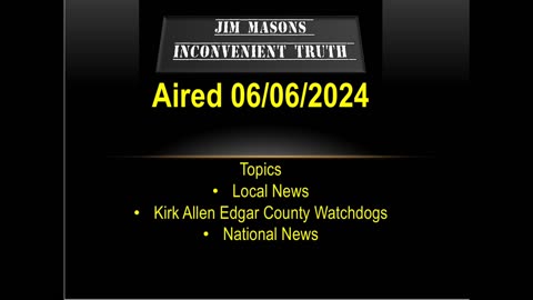 Jim Mason’s Inconvenient Truth 06/06/2024