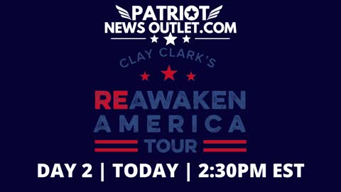 Patriot News Outlet Live | Health & Freedom, Reawaken America Tour | Day 2 | 2:30PM EST | 7/18/2021