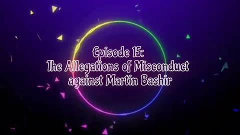 Episode 15: The Allegations of Misconduct against Martin Bashir