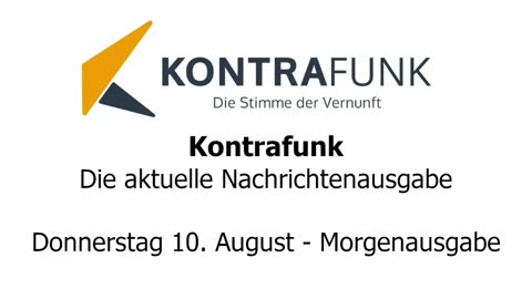 Kontrafunk - Die Aktuelle Nachrichtenausgabe - Donnerstag 10.08.2023 - Morgenausgabe
