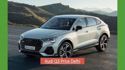 Audi Q3 Price Delhi