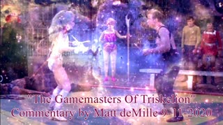 Matt deMille Star Trek Commentary: The Gamemasters Of Triskelion