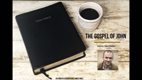 The Gospel of John (KJV) - read by Jake Phillips