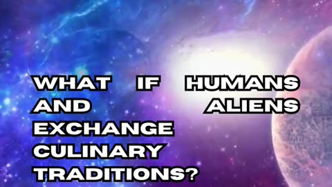 Alien-Human Interstellar Cuisine