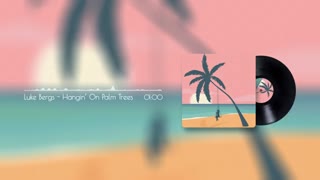 Luke Bergs - Hangin' On Palm Trees