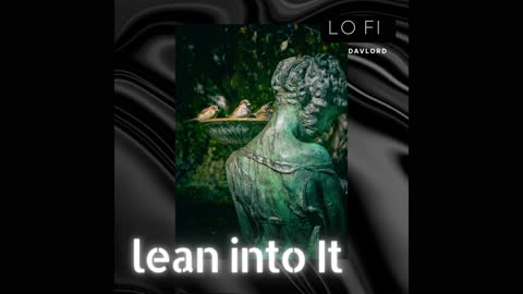 Lean Into It. ASMR lofi beats