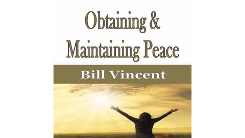 Obtaining Maintaining Peace by Bill Vincent