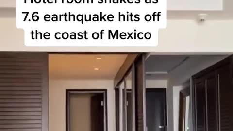 Powerful earthquake with 7.6 magnitude shake the coast of the Mexico views from hotel room