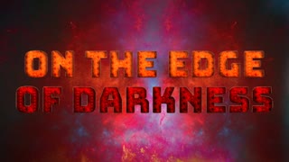 Chapter 4, On The Edge Of Darkness