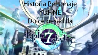 Epic Seven Historia Personaje Yufine Dulce pesadilla (Sin gameplay)