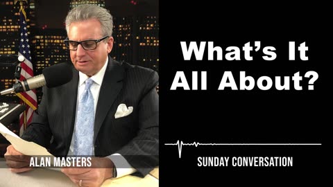 “What’s It All About?” | Sunday Conversation 6/30/2024