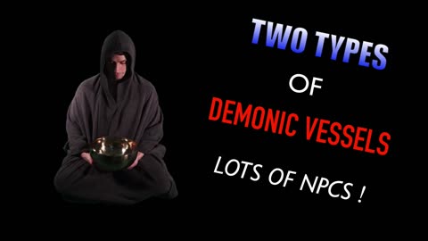 Two Types of Demonic Vessels - Lots of NPCs Y'all!