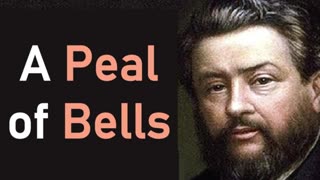 A Peal of Bells - Charles Spurgeon Sermon