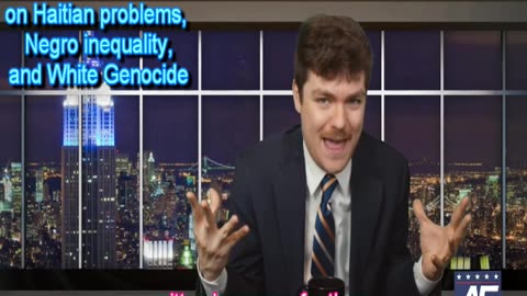 Nick Fuentes on Haiti, Black Inequality, and White Genocide (reupload)