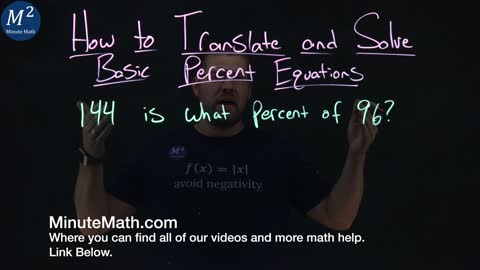 How to Translate and Solve Basic Percent Equations | 144 is what percent of 96? | Part 6 of 6