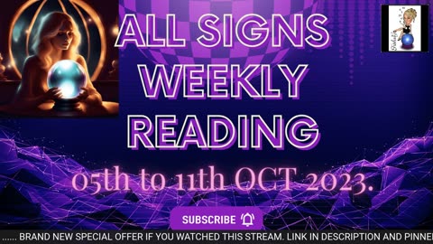 ALL SIGNS WEEKLY ENERGY READING 05TH TO 11TH OCTOBER 2023