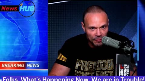 The Dan Bongino Show | Folks, What's Happening Now, We are in Trouble!