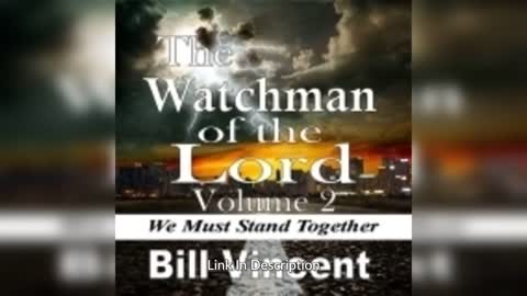 The Watchman of the Lord By: Bill Vincent