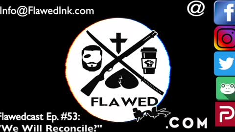 Flawedcast Ep. #53: "Will We Reconcile?"