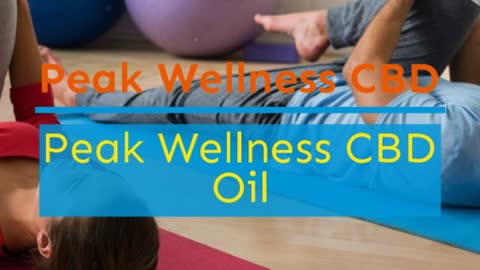 Peak Wellness CBD - Anxiety Pain And Relief From Stress