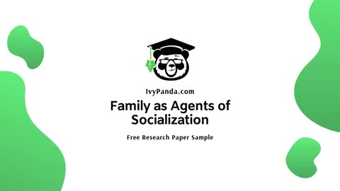 Family as Agents of Socialization | Free Research Paper Sample