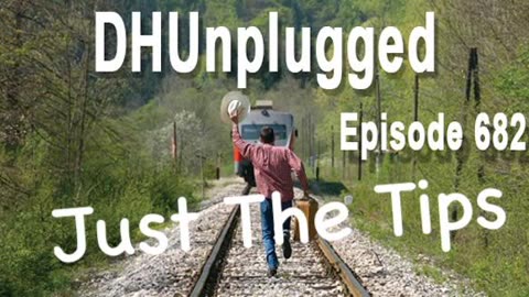 DHUnplugged #682 – Just The Tips