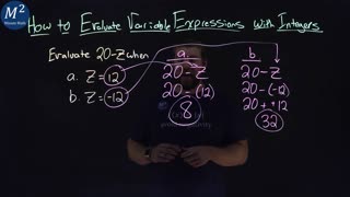 How to Evaluate Variable Expressions with Integers | Evaluate 20-z when z=12 and z=-12 | Part 2 of 2
