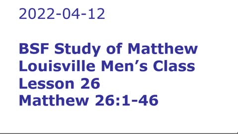 BSF Lecture Lesson 26 Matthew 26:1-46