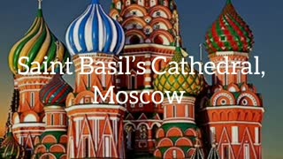 Did you know? Saint Basil’s Cathedral, Moscow