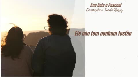 Composição inédita "ANA BELA E PASCOAL" disponível para gravação