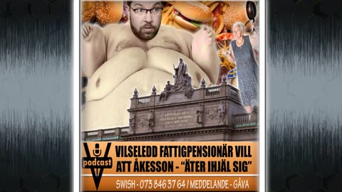 VILSELEDD FATTIGPENSIONÄR VILL ATT ÅKESSON - "ÄTER IHJÄL SIG"