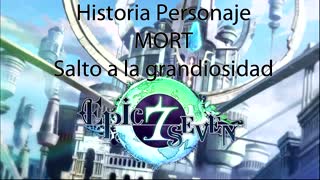 Epic Seven Historia Personaje Mort Salto a la grandiosidad (Sin gameplay)