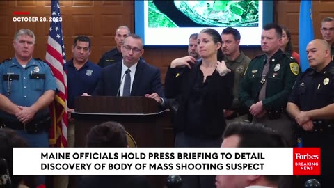 JUST IN- Maine Officials Hold Press Briefing To Detail Discovery Of Body Of Mass Shooting Suspect