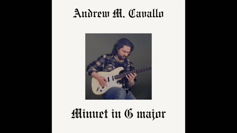 Minuet in G major, BWV Anh. 114 | Andrew M. Cavallo