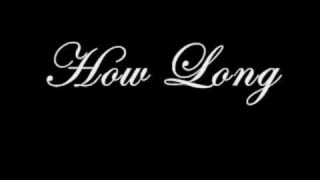 How Long