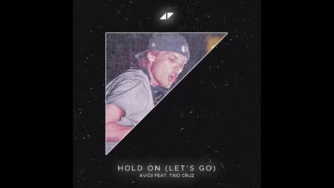 Avicii - Hold On, Let's Go (ft. Taio Cruz)