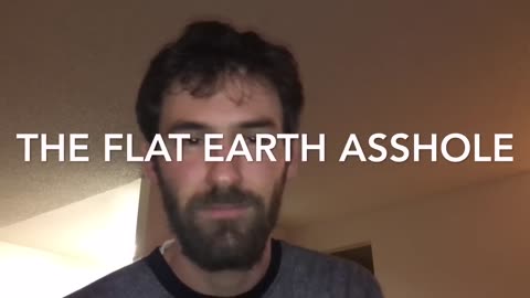 Flat Earth Asshole / Jake The Asshole - First Youtube Video (2016)