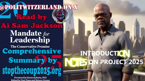 PROJECT 2025 SUMMARY (by AI Samuel L. Jackson) - INTRODUCTION - NOTES ON PROJECT 2025