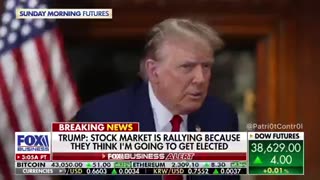 Trump when asked why the stock market is rallying “Because they think I’m gonna be elected.”