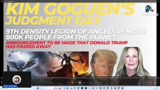 KIM GOGUEN | INTEL | JUDGMENT DAY Part 2 -Trump has Passed away, 800K people removed from the planet